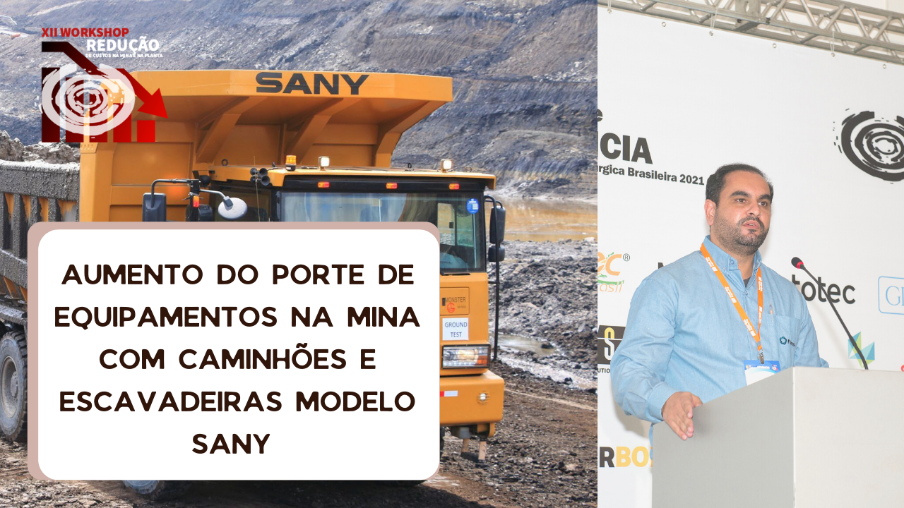 Aumento do porte de equipamentos na mina com caminhões e escavadeiras modelo Sany na Ferro +