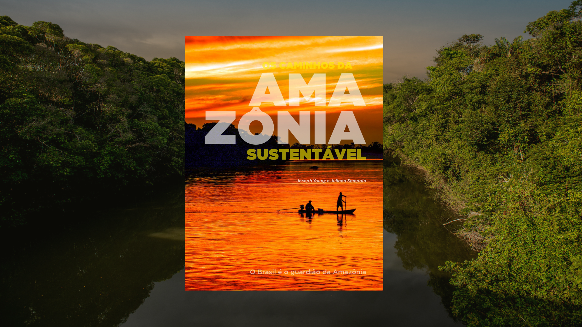 “Os Caminhos da Amazônia Sustentável”